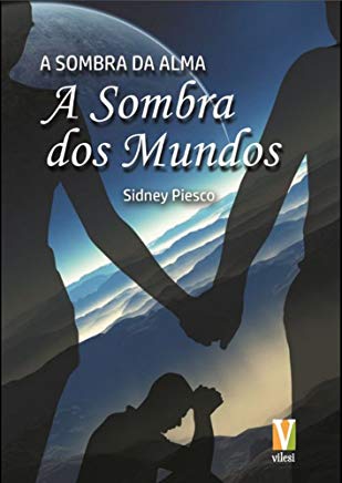 Sidney Piesco A sombra dos mundos